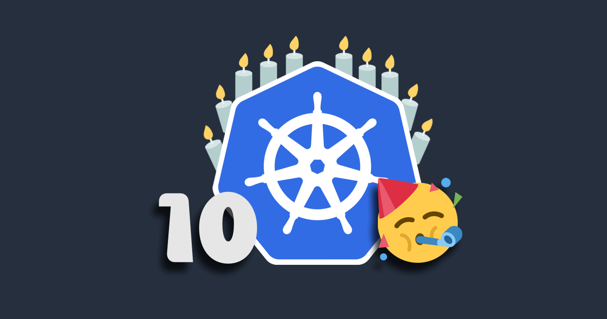Ten Years of Kubernetes